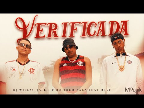 DJ Will22, Jall, FP do Trem Bala feat. DJ 2F, Mousik - Verificada