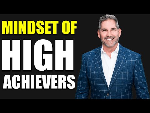 THE MINDSET OF HIGH ACHIEVERS Grant Cardone | Motivational Video
