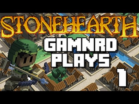 "Learning The Basics!" Ep 1 of Gamnrd Plays StoneHearth