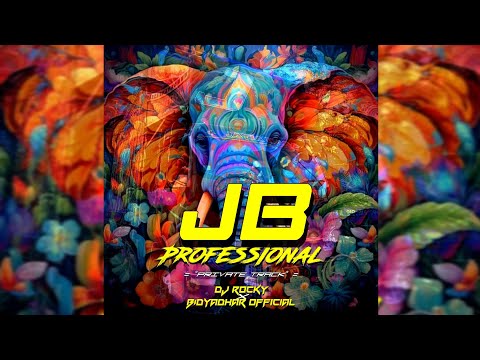 DJ JB PROFESSIONAL PRIVATE TRACK By DJ ROCKY X BIDYADHAR OFFICIAL