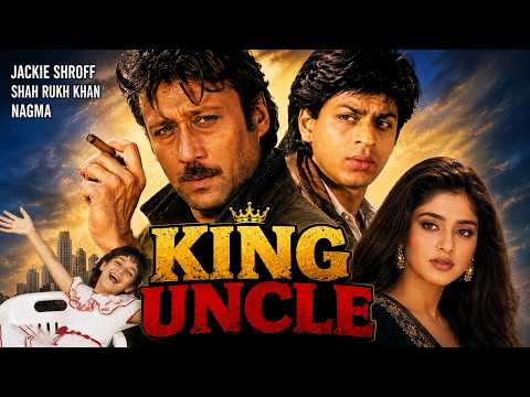 Srk & Jackie Shroff | Nagma | King Uncle Full Movie | 90s Superhit Movie