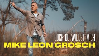 Doch du willst mich - Mike Leon Grosch (Official Video)