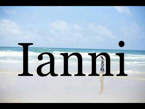 How To Pronounce Ianni🌈🌈🌈🌈🌈🌈Pronunciation Of Ianni