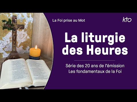 Liturgie des Heures. La prière de l’Eglise. Les fondamentaux de la Foi. 8