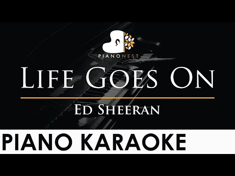 Ed Sheeran - Life Goes On - Piano Karaoke Instrumental Cover with Lyrics