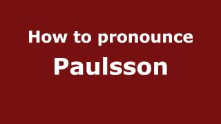 How to pronounce Paulsson