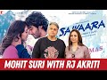 Every Great Love Story Needs A Song Mohit Suri On Saiyaara RJ Akriti