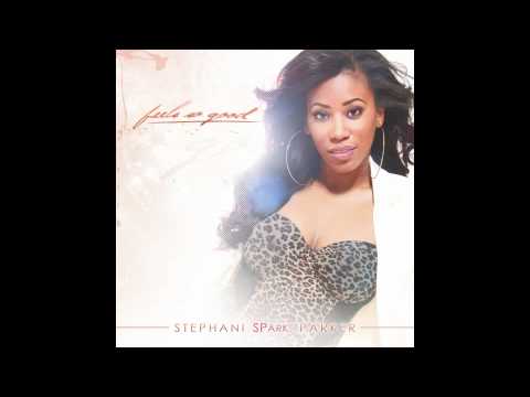 Stephani SPark Parker (STEP UP) ALBUM AVAILABLE NOW ON ITUNES