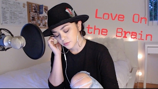 Love On the Brain - Rihanna | Alyssa Bernal