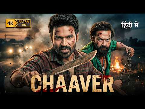 CHAAVER | Dhanush, Bobby Deol | New (2026) Released Hindi Action Crime Thriller | Full HD