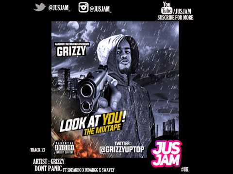 GRIZZY FT SNEAKBO X MDARGG X SWAVEY  - DONT PANIC #JUSJAM