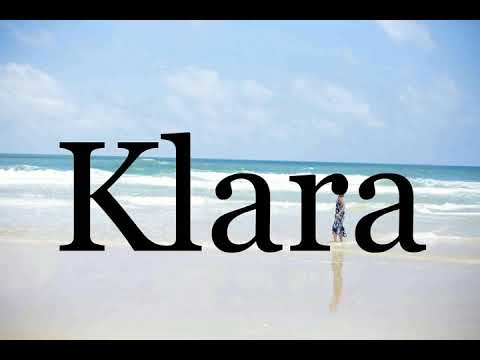 How To Pronounce Klara🌈🌈🌈🌈🌈🌈Pronunciation Of Klara