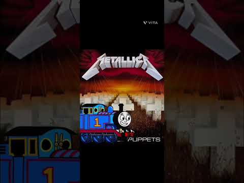 Thomas the tank engine sings the opening part of master of puppets