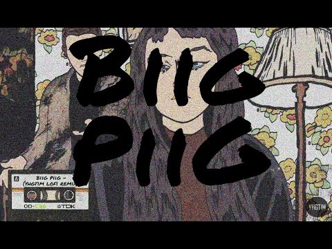 Biig Piig but it's slowed and lofi (perdida, shh, oh no, plan B, bar, flirt, vete, vice city)