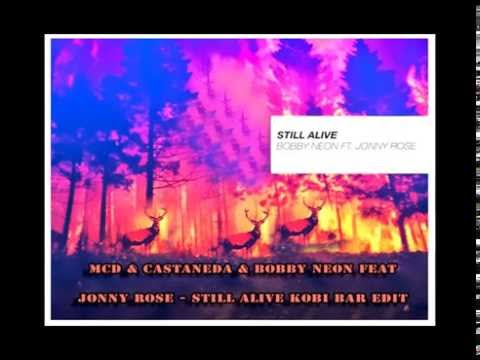 MCD & Castaneda & Bobby Neon feat. Jonny Rose - Still Alive (Kobi Bar Edit)