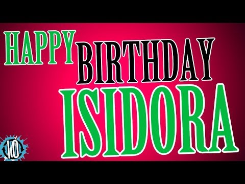 Happy Birthday ISIDORA! 10 Hours Non Stop Music & Animation For Party Time #Birthday #Isidora