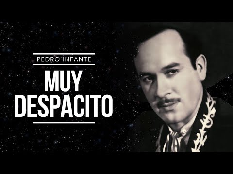 Muy Despacito - Pedro Infante
