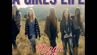 A Girl's Life- Megan &amp; Liz