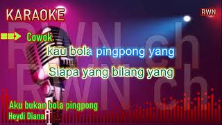 Download lagu Karaoke lagu lawas 'Aku bukan bola pingpong by Heidy Diana mp3 Download lagu Karaoke lagu lawas 'Aku bukan bola pingpong by Heidy Diana mp3
