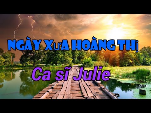 Ngày xưa Hoàng Thị Sheet - Julie