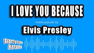Elvis Presley - I Love You Because (Karaoke Version)