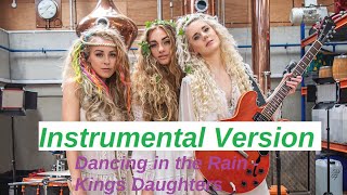 Dancing in the Rain -  Kings Daughters  my terrible Instumental Version