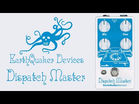 EarthQuaker Devices - Dispatch Master - Demo