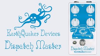 Video thumbnail for EarthQuaker Devices - Dispatch Master - Demo by Ryan Lutton