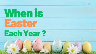 How Easter is Determined Each Year | Easter Yearly Dates | Why The Dates Of Easter Change Yearly
