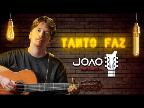 Tanto Faz - João Belleza