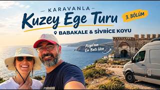 Karavanla Kuzey Ege #3 | Babakale Kalesi, Sivrice Koyu