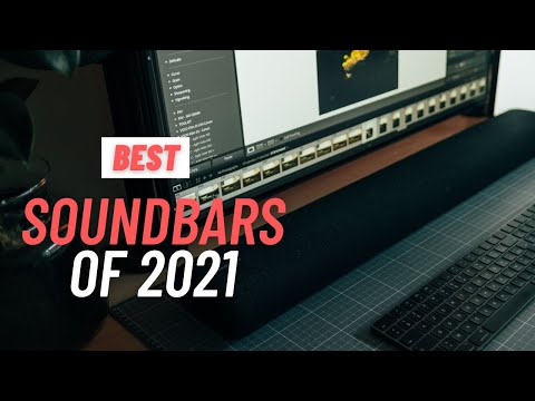 Top 10 Soundbars of 2021 - How to Choose The Perfect Soundbar