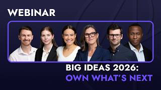 Live Webinar Recap: Big Ideas 2026