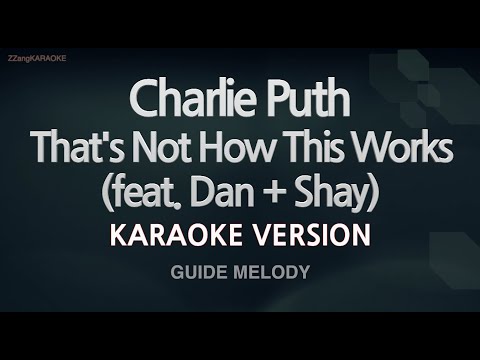 Charlie Puth-That's Not How This Works (feat. Dan + Shay) (Melody) (Karaoke Version)