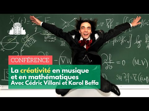 Cédric Villani et Karol Beffa : La créativité en musique et en mathématiques