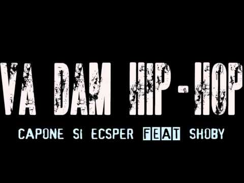 Capone si Ecsper feat Shobby   Va dam HIP HOP