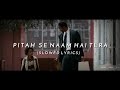 Pitah Se Naam Hai Tera Full Song Slowed Lyrics