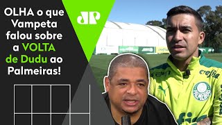Olha o que o Vampeta falou sobre a volta de Dudu ao Palmeiras
