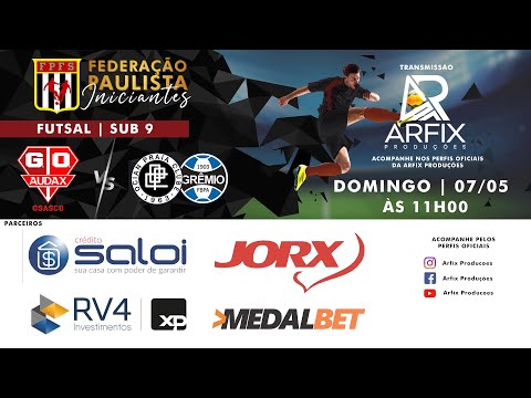 AUDAX x GRÊMIO OCIAN - FUTSAL | SUB 9