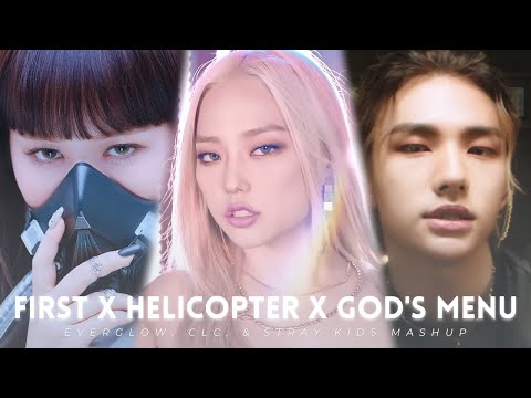 FIRST x HELICOPTER x GOD'S MENU (EVERGLOW, CLC, & STRAY KIDS MASHUP) || ohomix