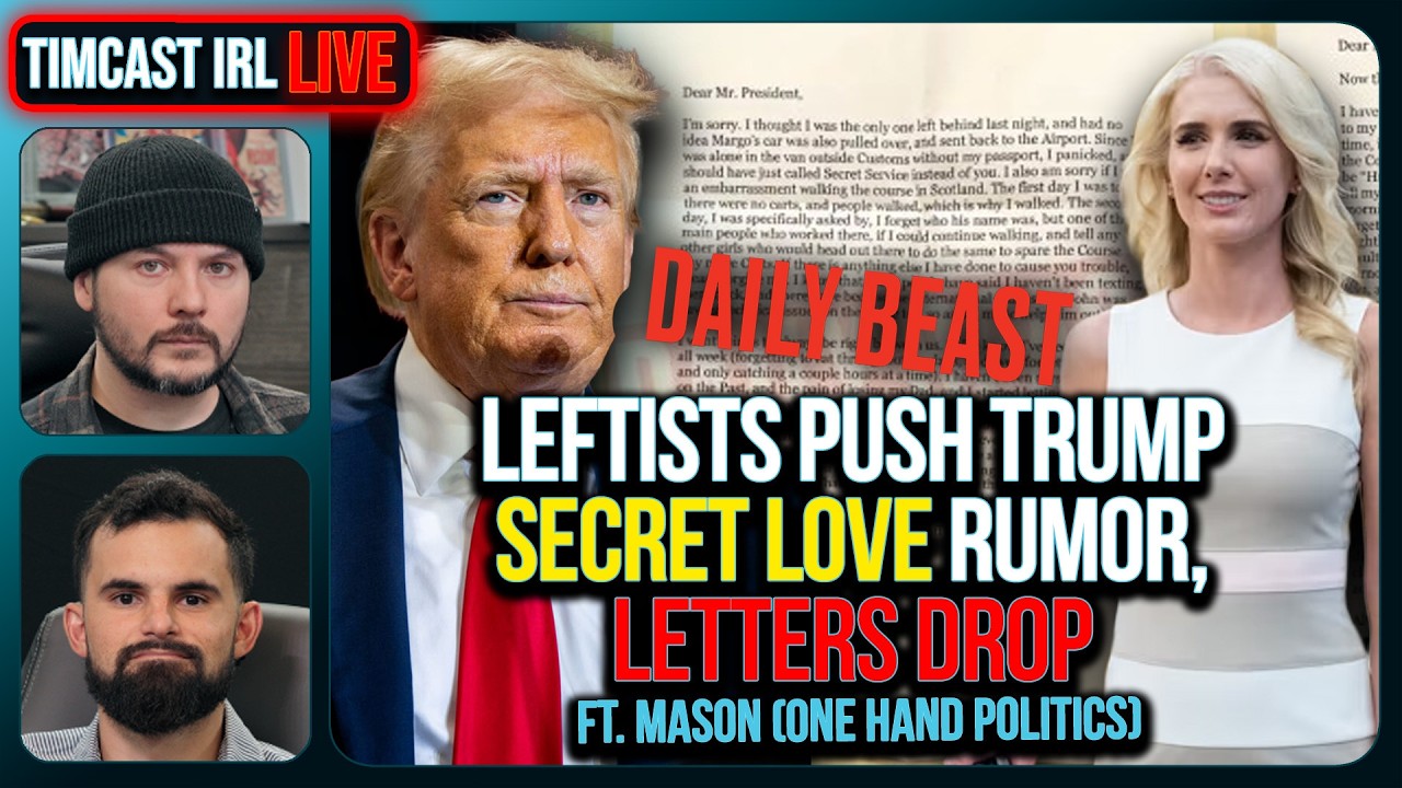 Leftists Push Trump SECRET LOVE Rumor, Letters DROP | Timcast IRL| Timcast IRL