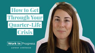 How to Overcome a Quarter-Life Crisis (3 Tips to Help You Through Your Quarter-Life Crisis)