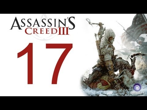 Assassin's creed 3 walkthrough - part 17 HD Gameplay AC3 assassins creed 3 (Xbox 360/PS3/PC) [HD]