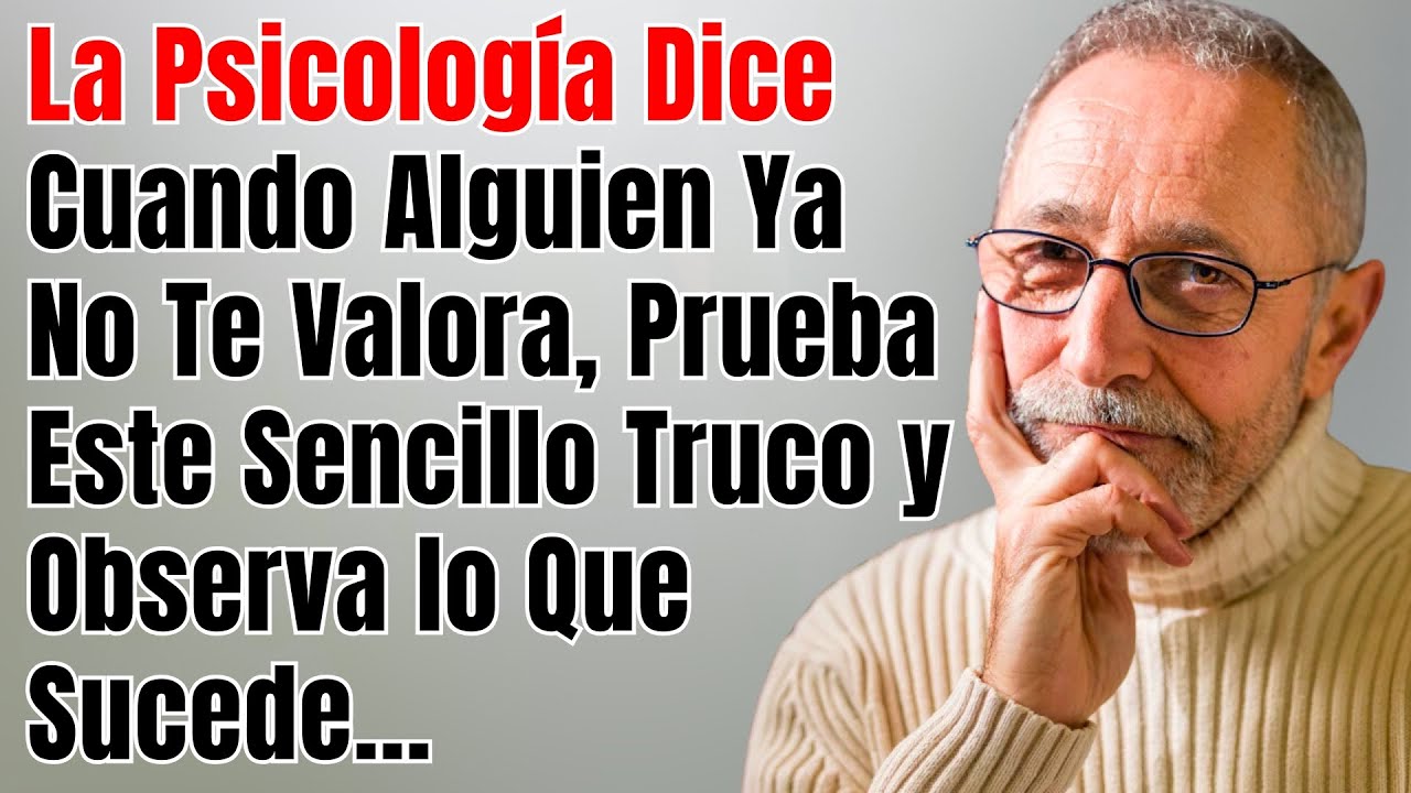 Cuando Alguien Ya No Te Valora, Prueba Este Sencillo Truco Y Observa Lo Que Sucede...