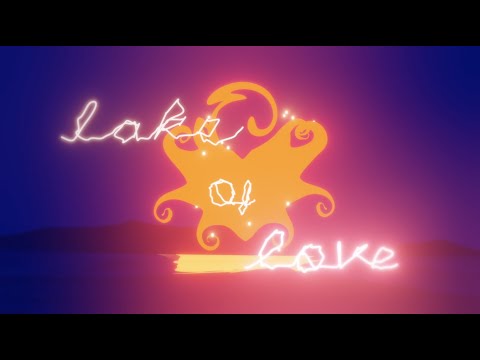 Video thumbnail for LAKE OF LOVE