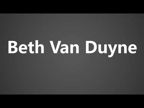 How To Pronounce Beth Van Duyne