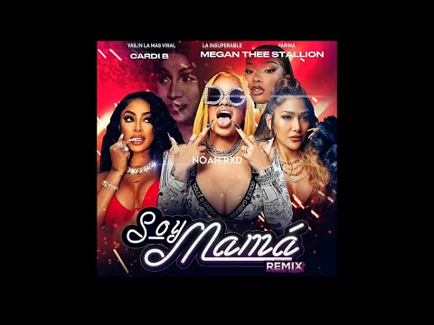 Soy Mamá Remix ft. Cardi B, Megan Thee Stallion, Farina, Yailin La Más Viral - La Insuperable Mashup