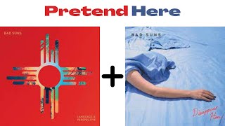 &quot;Pretend Here&quot; - Bad Suns Mashup