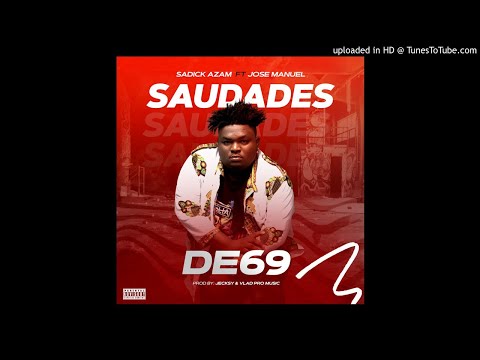 Sadick Azam - Saudades de 69  feat. José Manuel