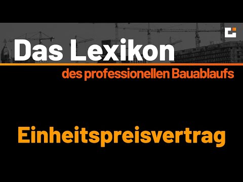 Das VOB Lexikon des professionellen Bauablaufs - Einheitspreisvertrag